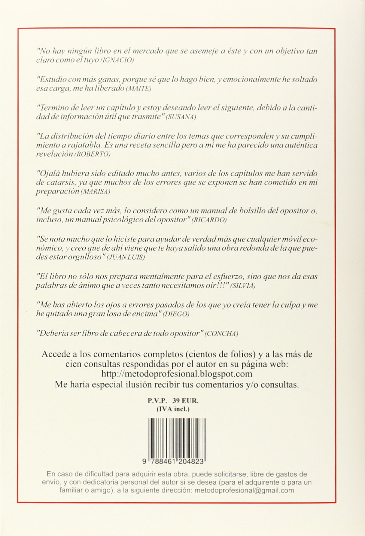 Método profesional para aprobar oposiciones : elegir oposición, organizar el material, organizar el tiempo, organizar el esfuerzo, saber estudiar, ... sacar más nota, análisis matemático de