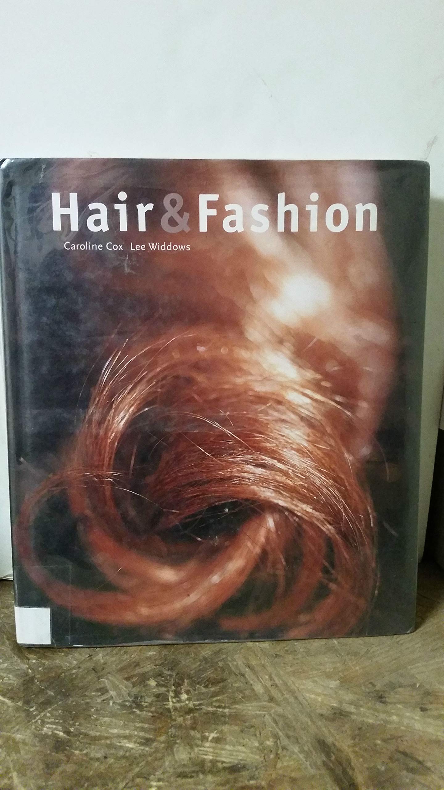 洋書 Hair&Fashion Caroline Cox Lee Widdows Hair & Fashion: Amazon.co.uk: Cox, Caroline, Widdows, Lee: Books