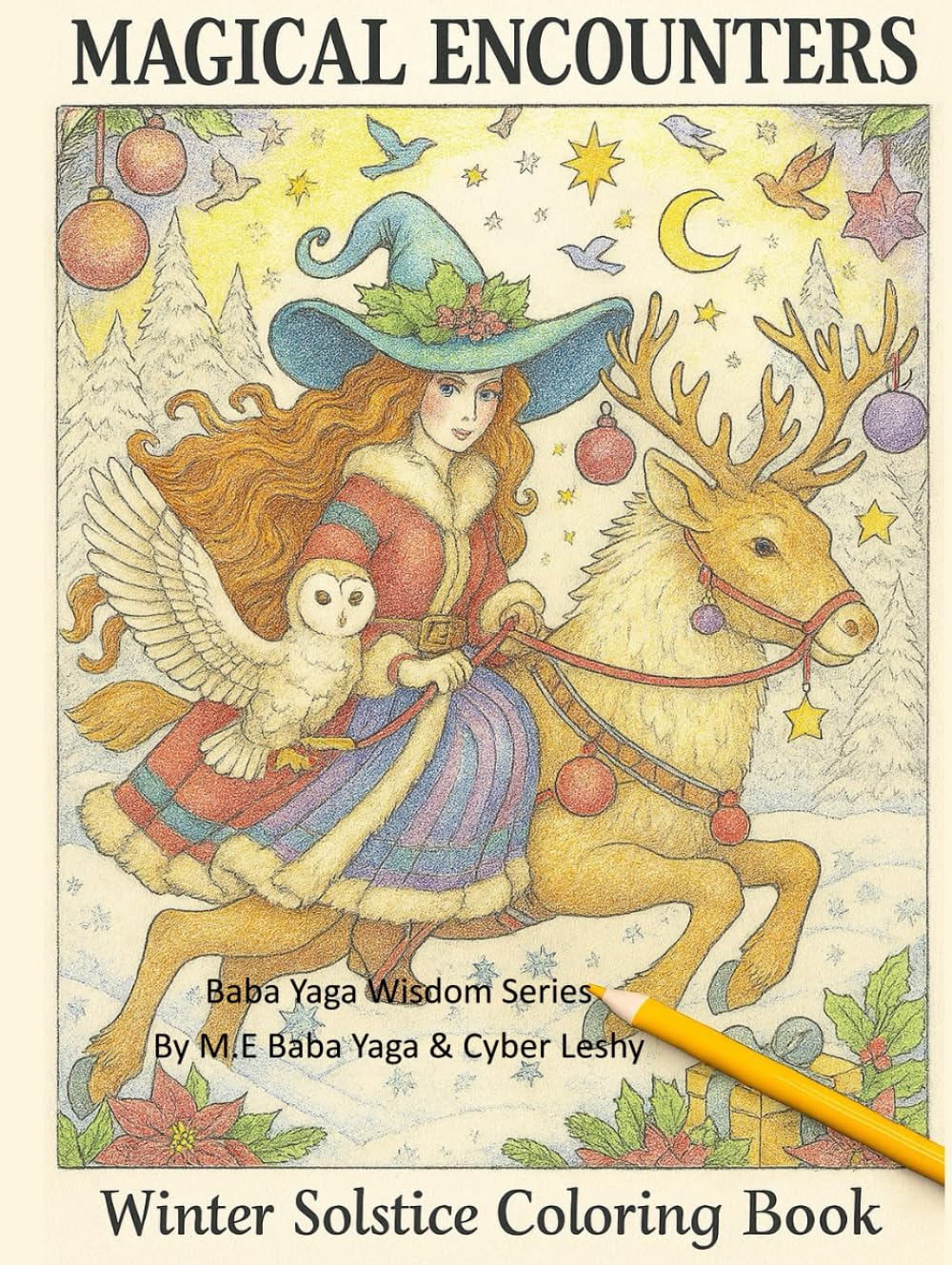Magical Encounters Winter Solstice Coloring Book: Witches & Pagan Christmas Winter Coloring (Baba Yaga's Wisdom Series)