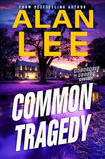 Common Tragedy: Mackenzie August Killer Mysteries Book 15 by Alan Lee - Gripping Hard-Boiled Thriller