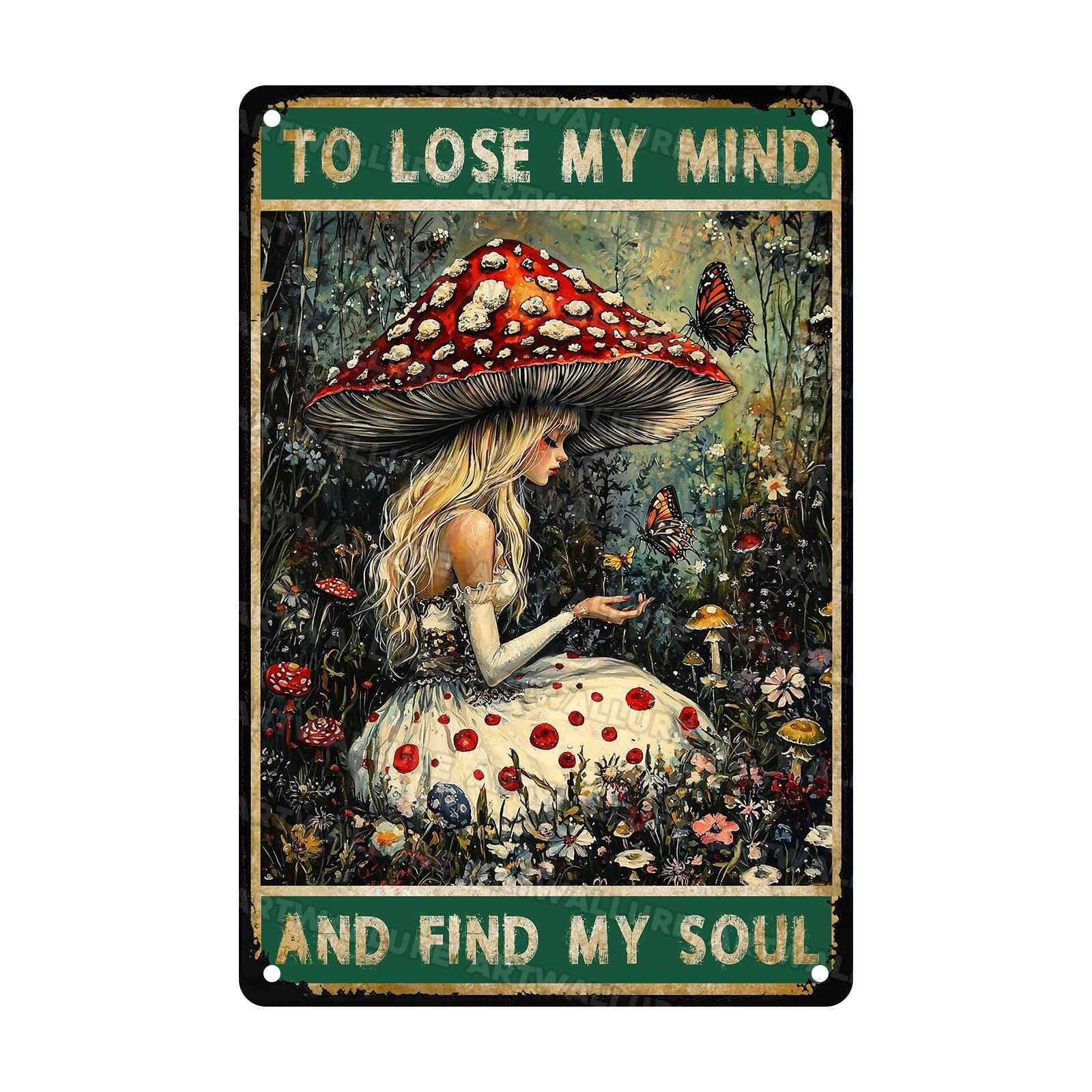 Mushrooms Hunter Metal Tin Sign Lose Your Mind Find Your Soul Vintage Tin Signs for Home Bar Kitchen Hotel Office Bedroom Living Room Cafes Wall Decor 8x12Inch