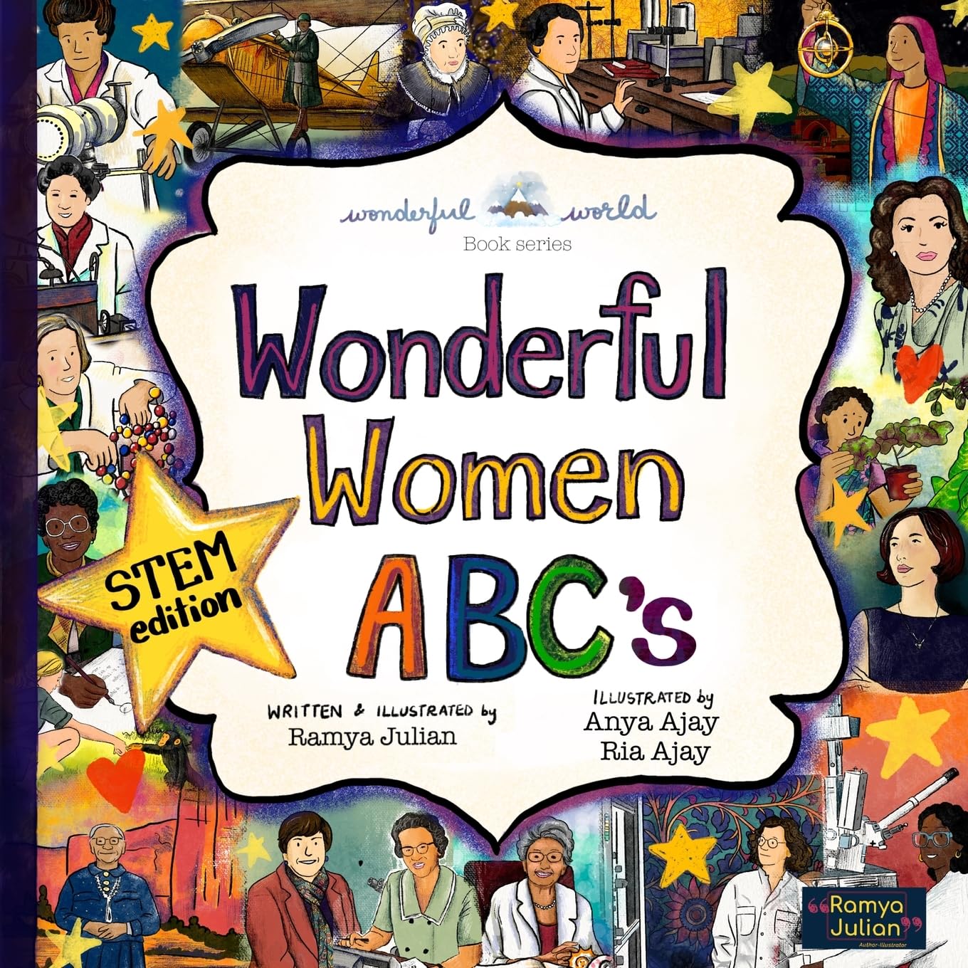 Wonderful Women in STEM - ABC: A Rhyming ABC Picture book celebrating of Women in Science, Technology, Engineering and Maths: 11 (A Wonderful World Book Series)