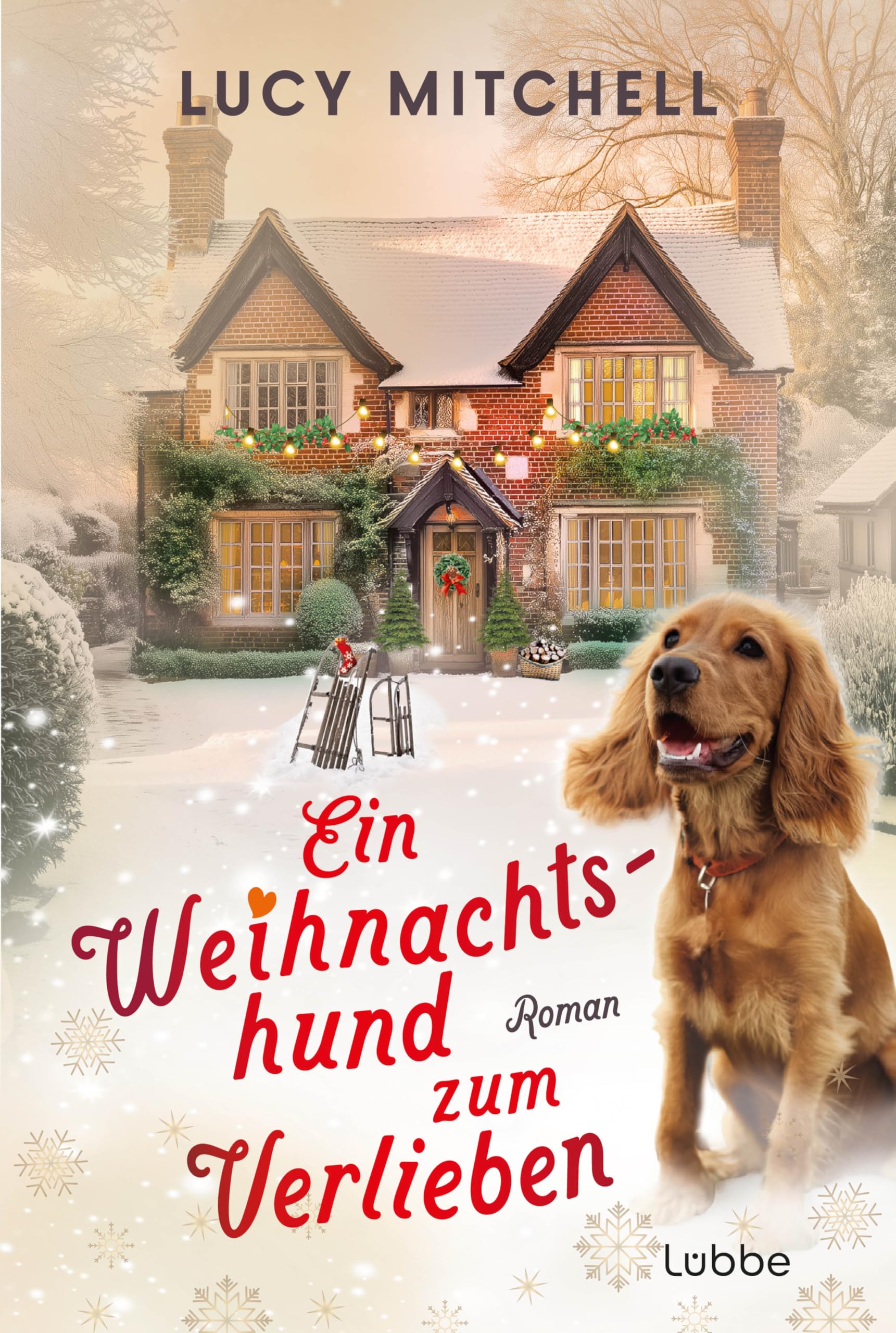 Ein Weihnachtshund zum Verlieben: Ein humorvoll-romantischer Roman über Hundesitting, Herzklopfen und das Fest der Liebe. (Die schönsten Liebesromane ... die Adventszeit und Weihnachten, Band 14)