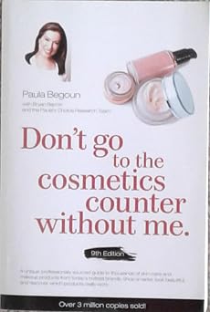 Dont go to the cosmetics counter without me A unique, professionally sourced guide to thousands of skin-care and makeup products from todays ... and discover which products really work