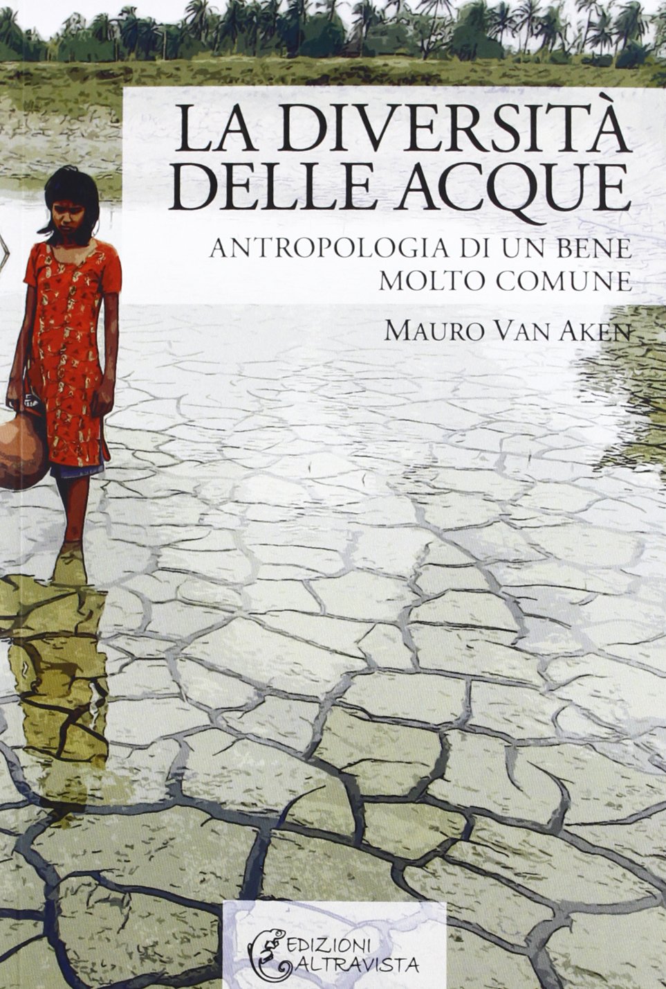 La diversità delle acque. Antropologia di un bene molto comune