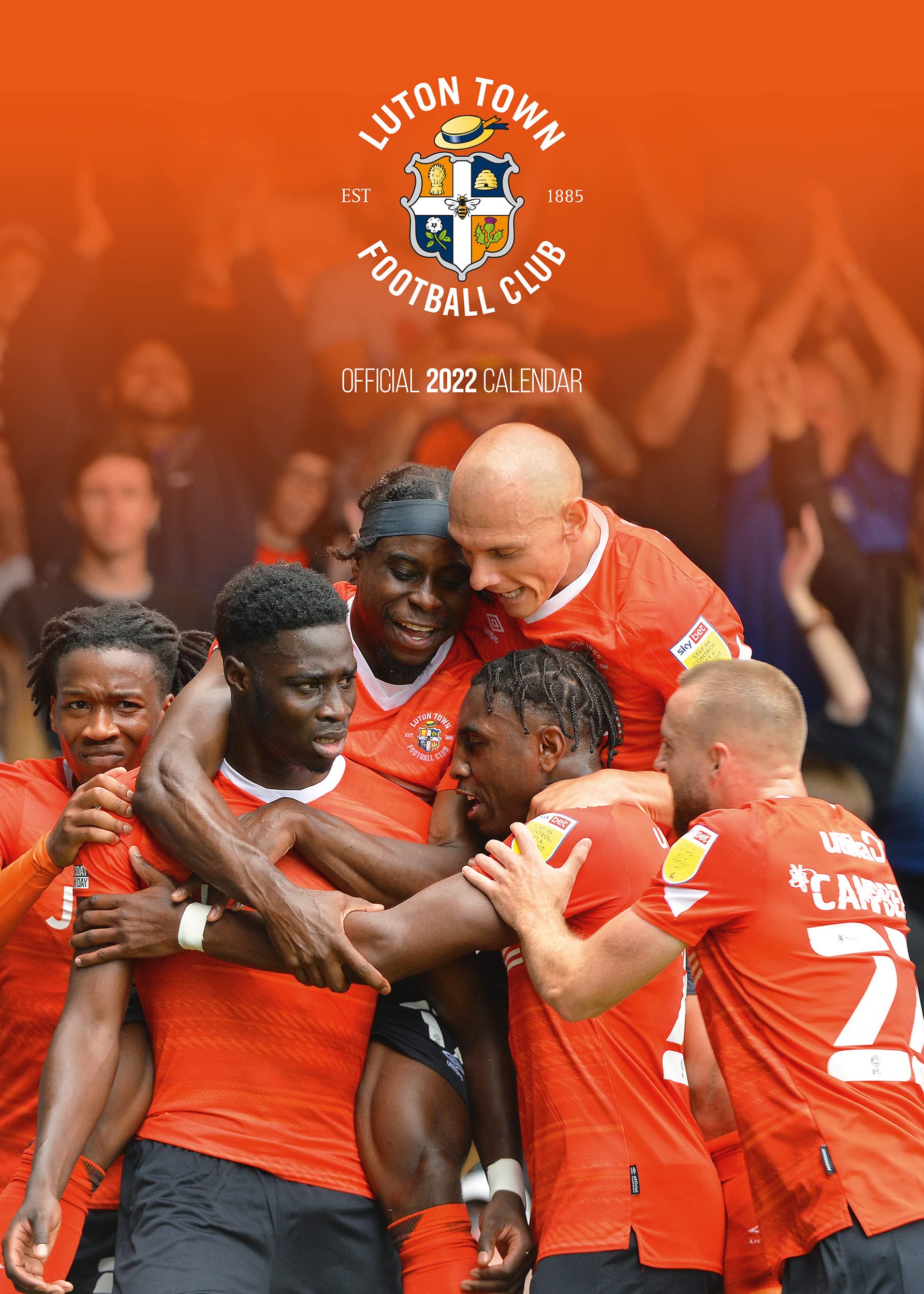 Luton Town FC Official 2022 A3 Football Wall Calendar Published by Global Merchandising