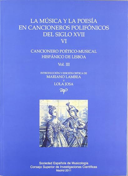 La música y la poesía en cancioneros polifónicos del siglo XVII. Vol. III. Cancionero Poético-musical hispánico de Lisboa