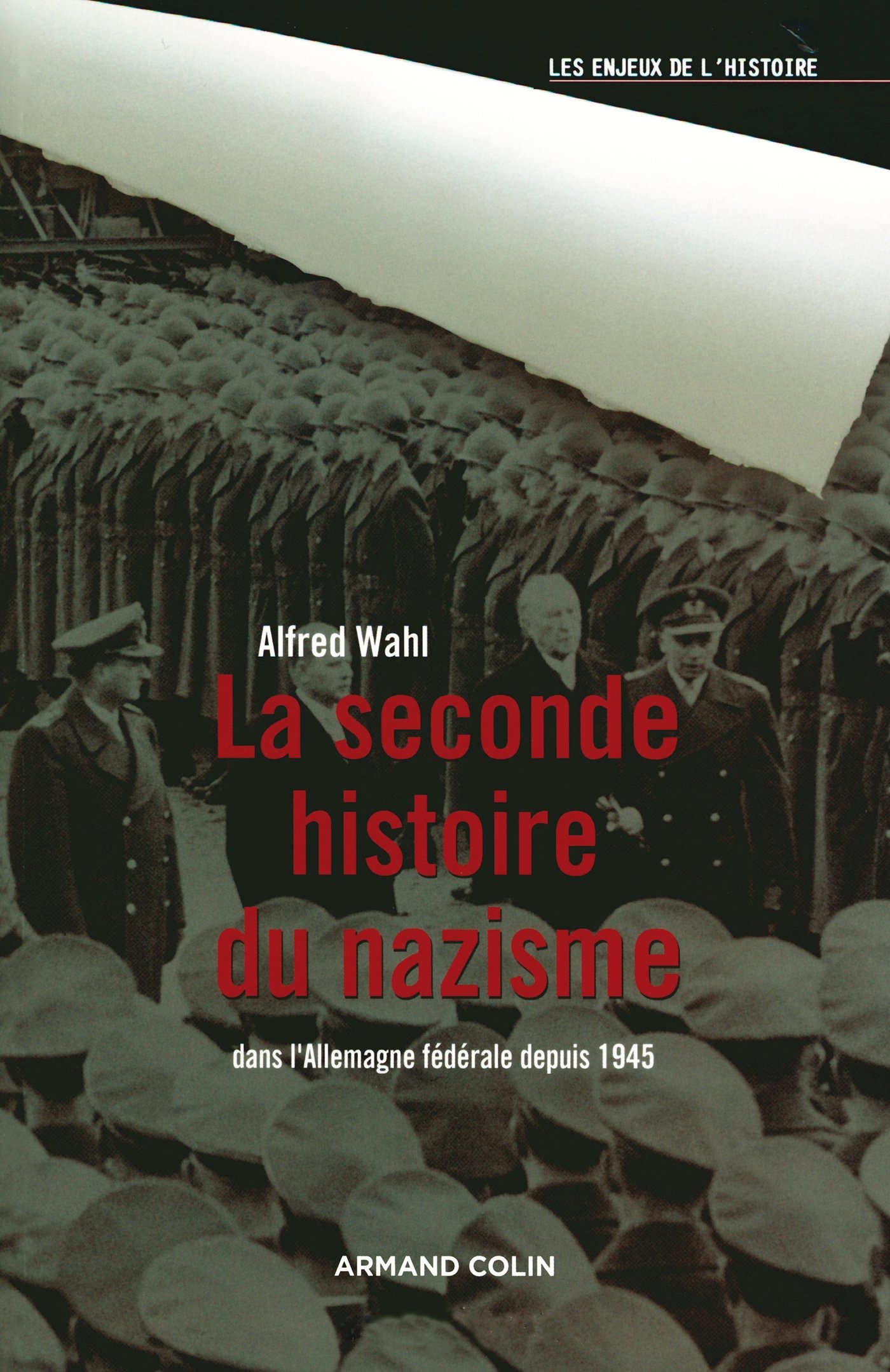 La seconde histoire du nazisme: Dans l'Allemagne fédérale depuis 1945 (Les enjeux de l'histoire) (French Edition)
