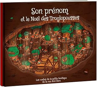 Livre Enfant - Livre Personnalisé avec Prénom - Idée Cadeau – Le Noël des Troglopousses – de 6 à 10 ans – 32 pages