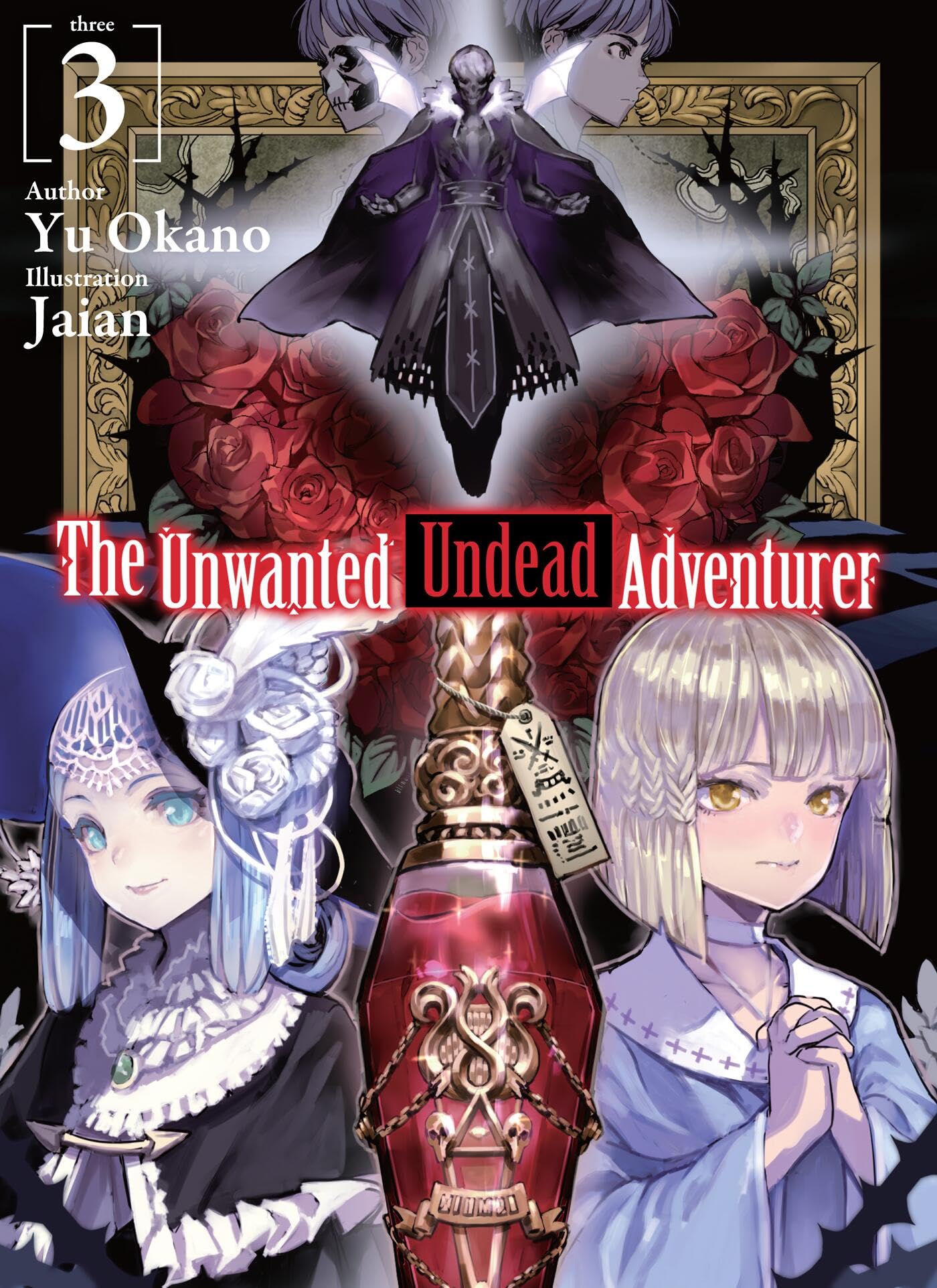 The Unwanted Undead Adventurer (Light Novel): Volume 3: Volume 3