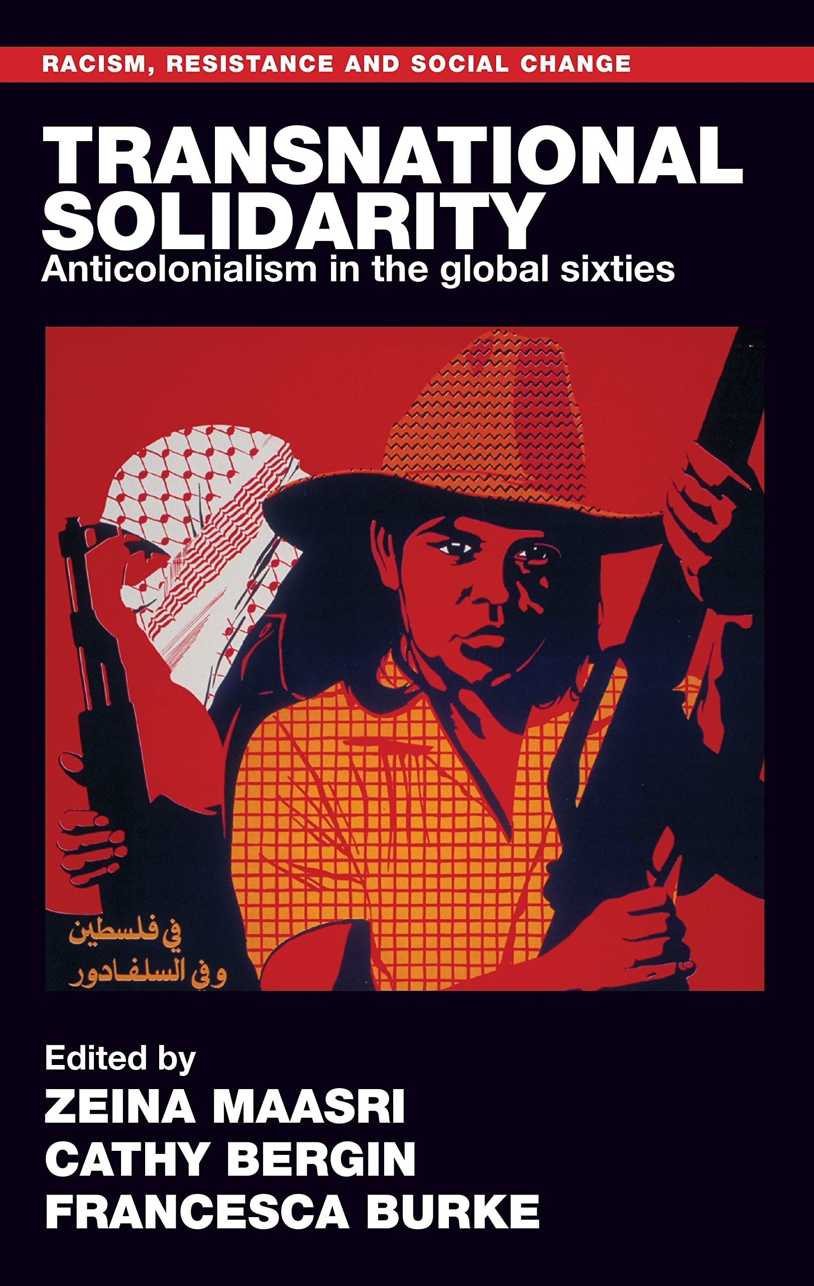 Buy Transnational Solidarity: Anticolonialism in the Global Sixties (Racism, Resistance and Social Change) — BookShops.in