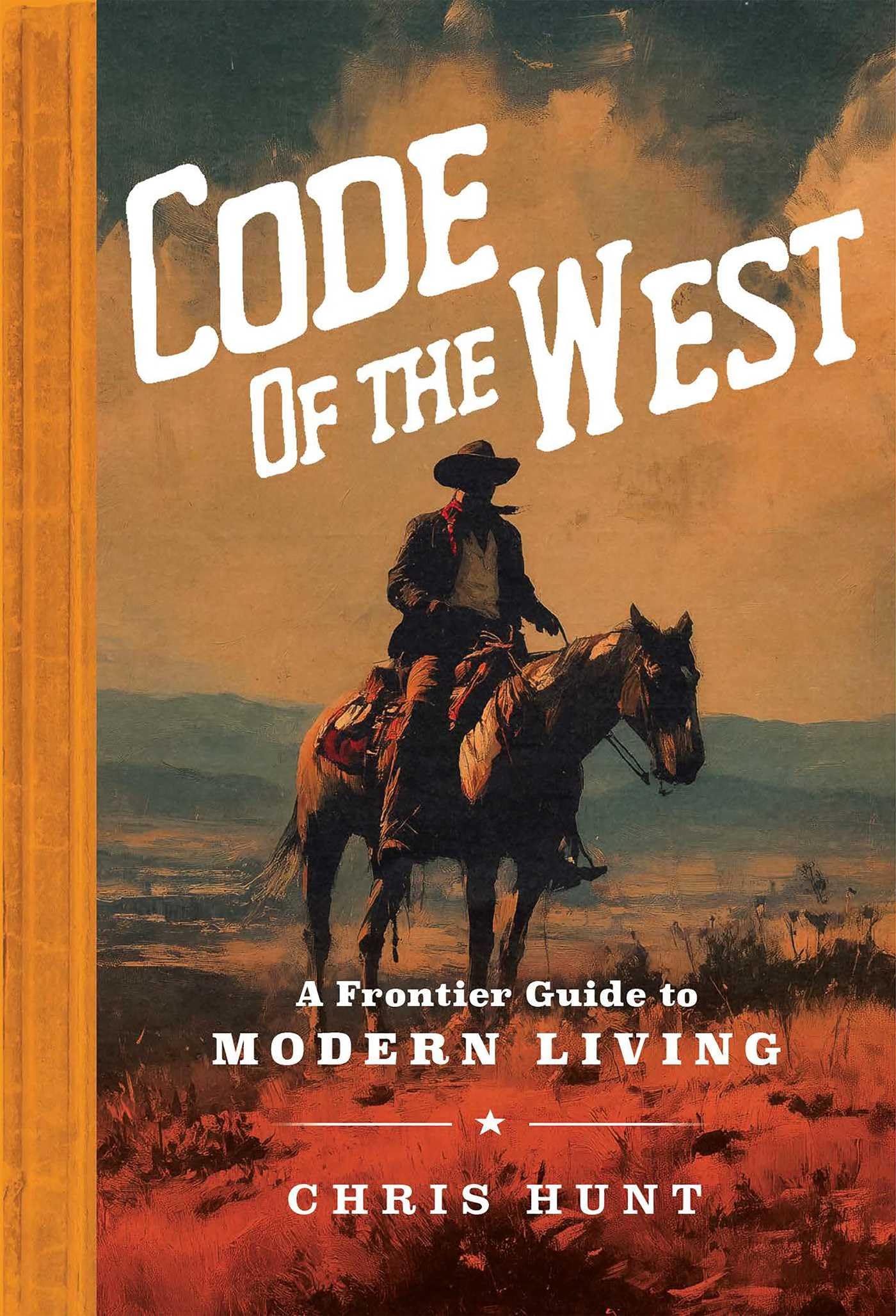 The Code of the West: A Frontier Guide to Modern Living