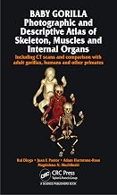 Baby Gorilla: Photographic and Descriptive Atlas of Skeleton, Muscles and Internal Organs