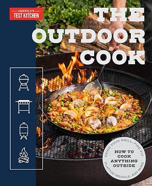 The Outdoor Cook: How to Cook Anything Outside Using Your