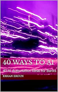 40 Ways To AI : 40 AI Automation Ideas for Banks
