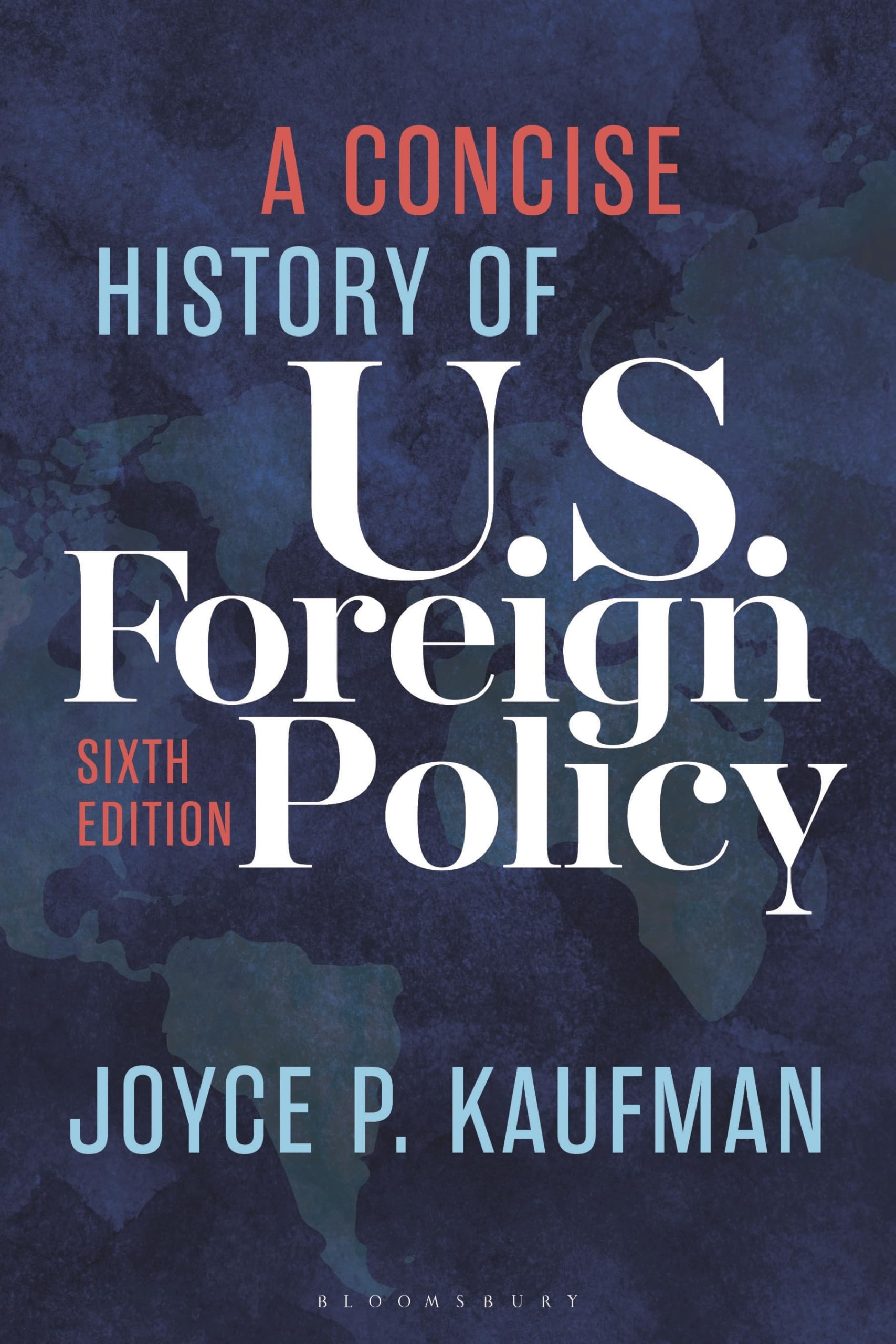 A Concise History of U.S. Foreign Policy by Joyce P Kaufman PAPERBACK