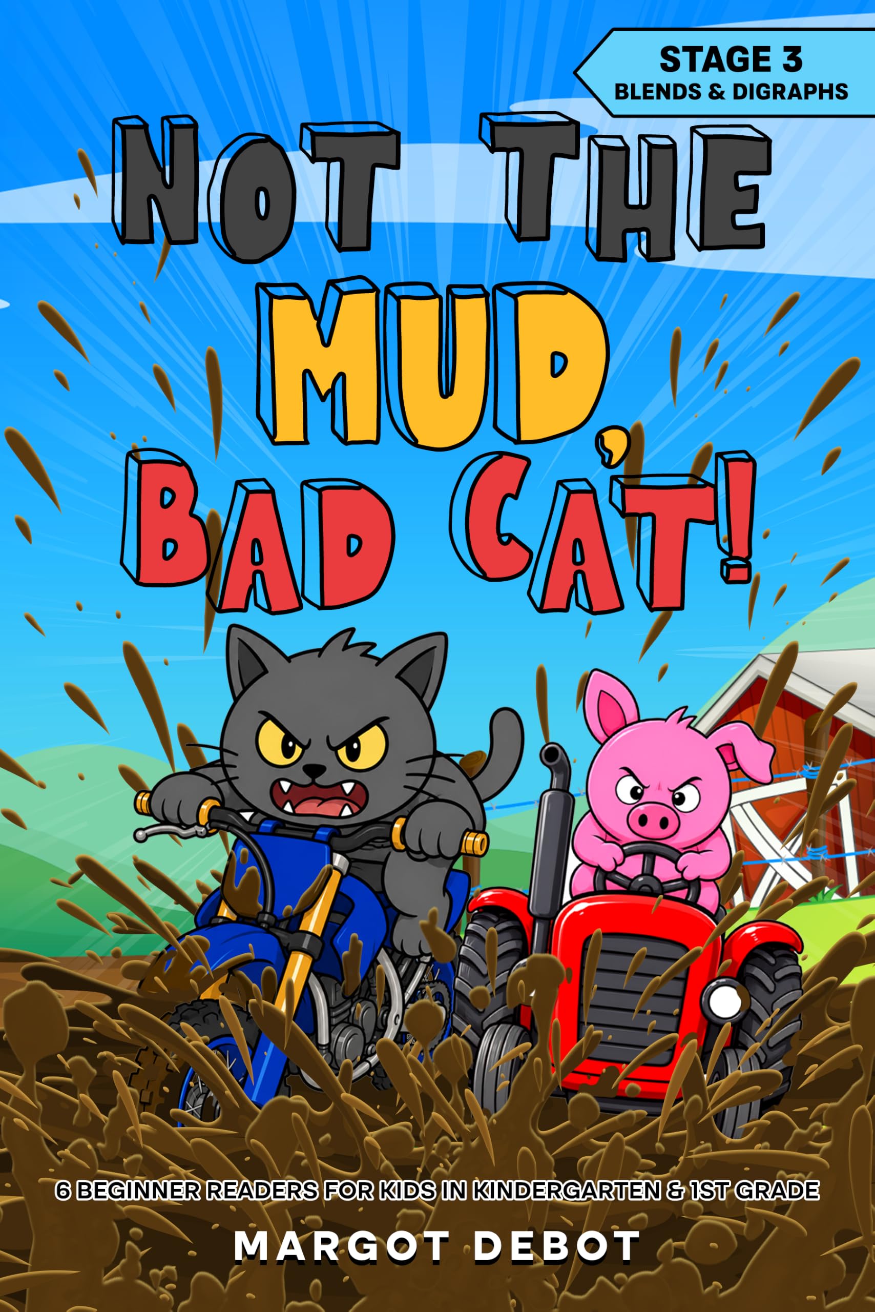 Not the Mud, Bad Cat! (Bad Cat Phonics Adventures – Learn to Read Series)