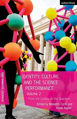 Identity, Culture, and the Science Performance Volume 2: From the Curious to the Quantum (Performance and Science: Interdisciplinary Dialogues)
