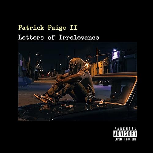 Letters Of Irrelevance Explicit By Patrick Paige Ii On Amazon Music Amazon Com Letters Of Irrelevance Explicit By Patrick Paige Ii On Amazon Music Amazon Com