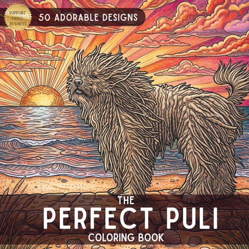 The Perfect Puli: An Intricate Coloring Book of the Hungarian Corded Puli: 50 Unique Illustrations for Artists and Dog Enthusiasts
