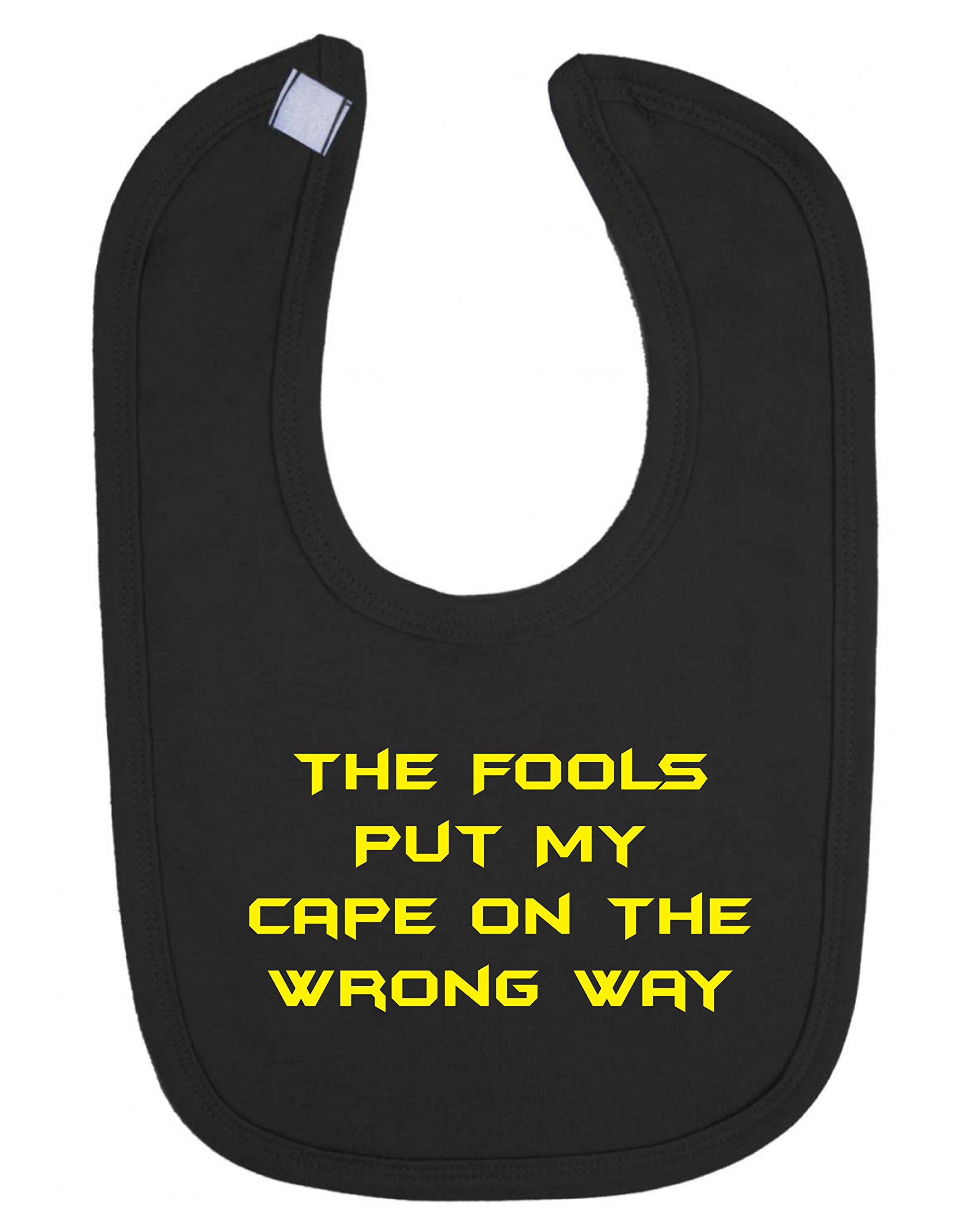The Fools Put My Cape On The Wrong Way Baby Bib
