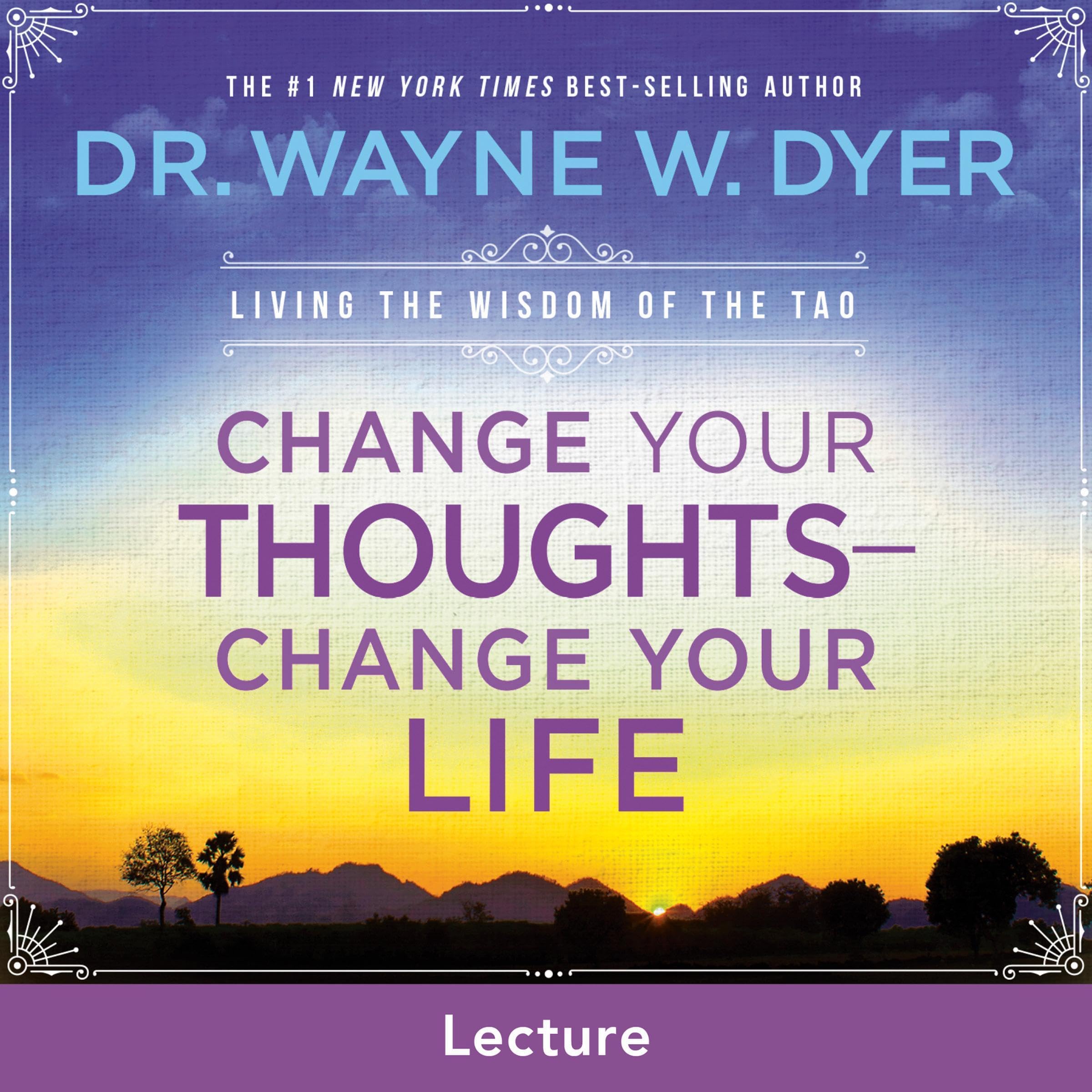 Cover art for Change Your Thoughts - Change Your Life Lecture