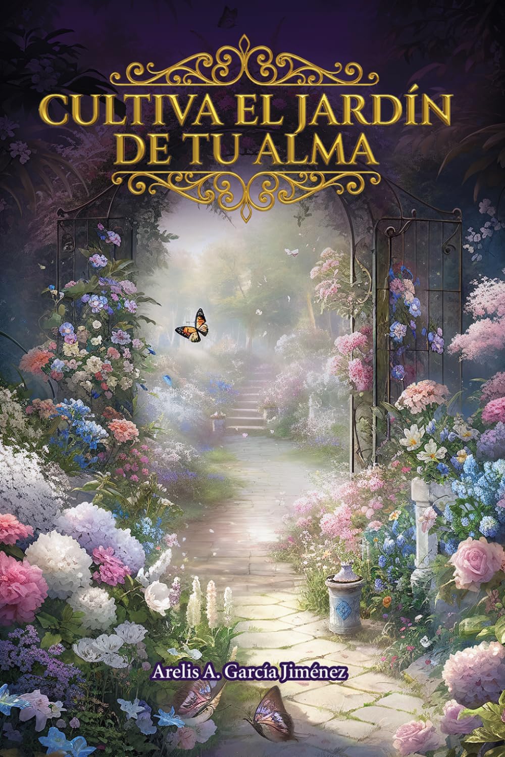 Cultivando el jardín de tu alma (Spanish Edition)