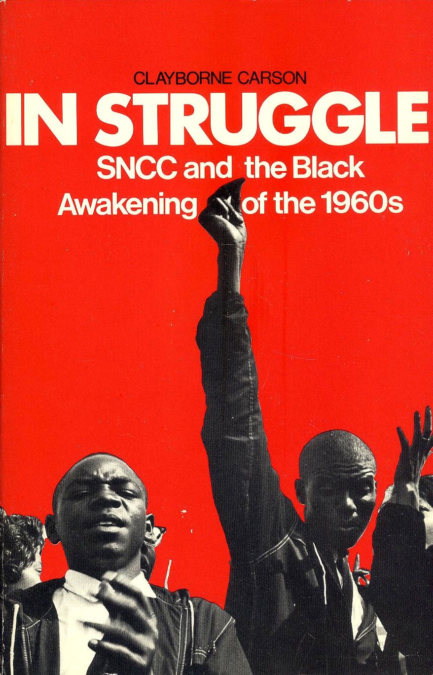 In Struggle SNCC and the Black Awakening of the 1960s Clayborne