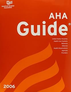 AHA Guide 2006 Edition (AMERICAN HOSPITAL ASSOCIATION GUIDE TO THE HEALTH CARE FIELD)