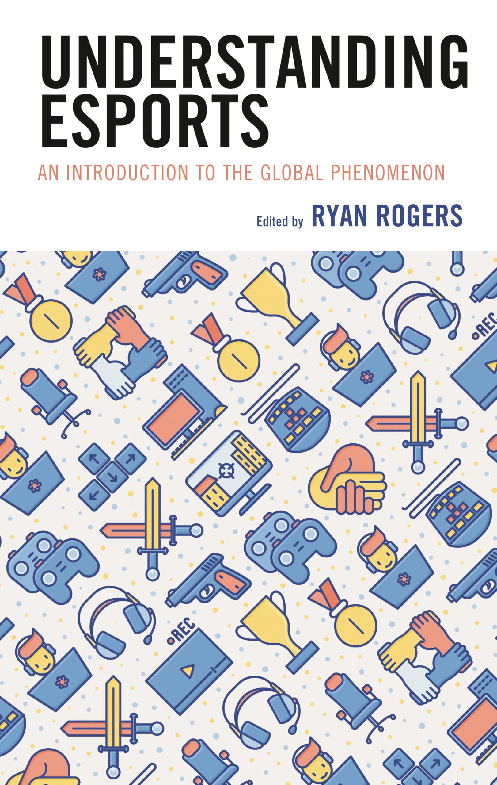 Understanding Esports: An Introduction to the Global Phenomenon