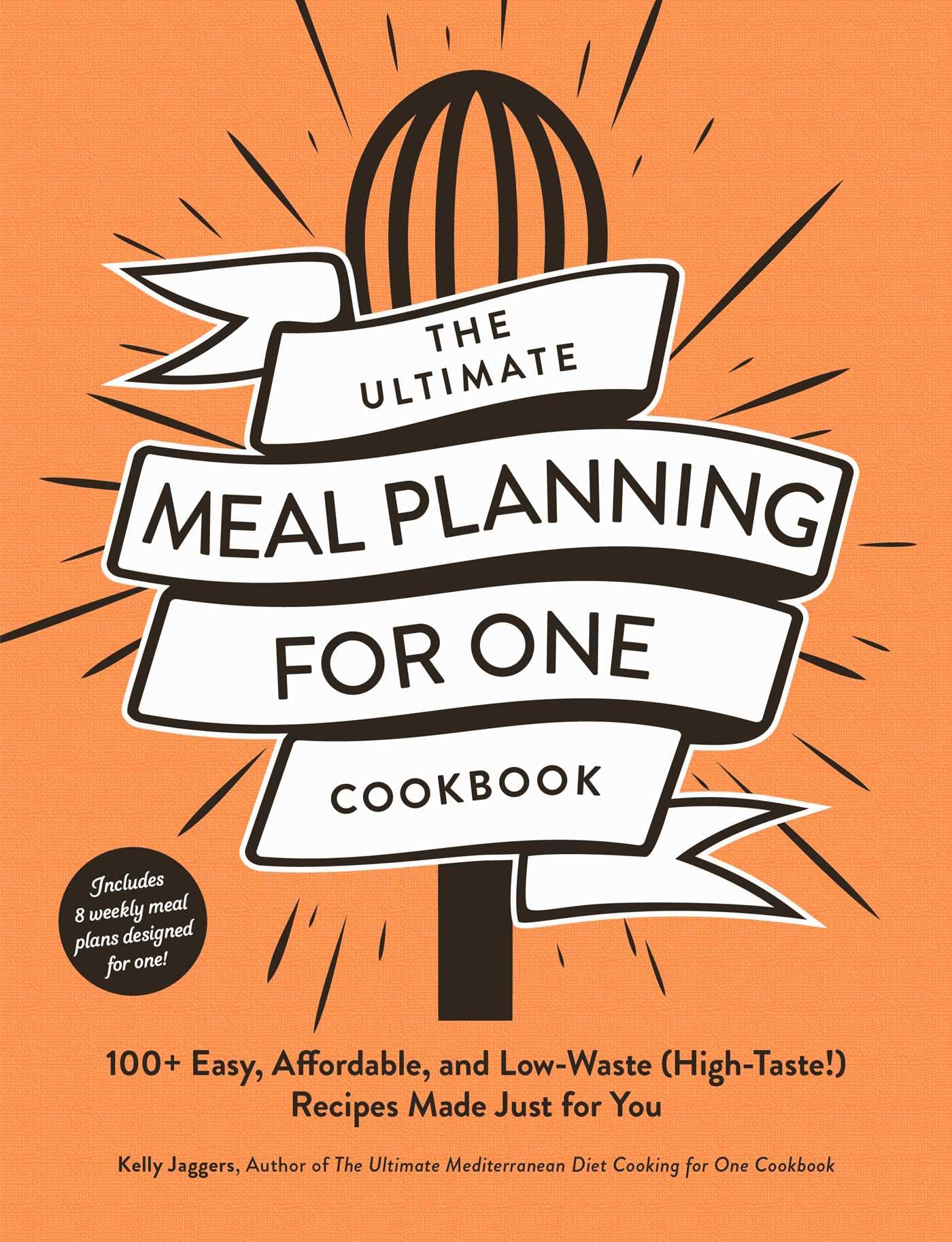 The Ultimate Meal Planning for One Cookbook by Kelly Jaggers (Paperback Book)