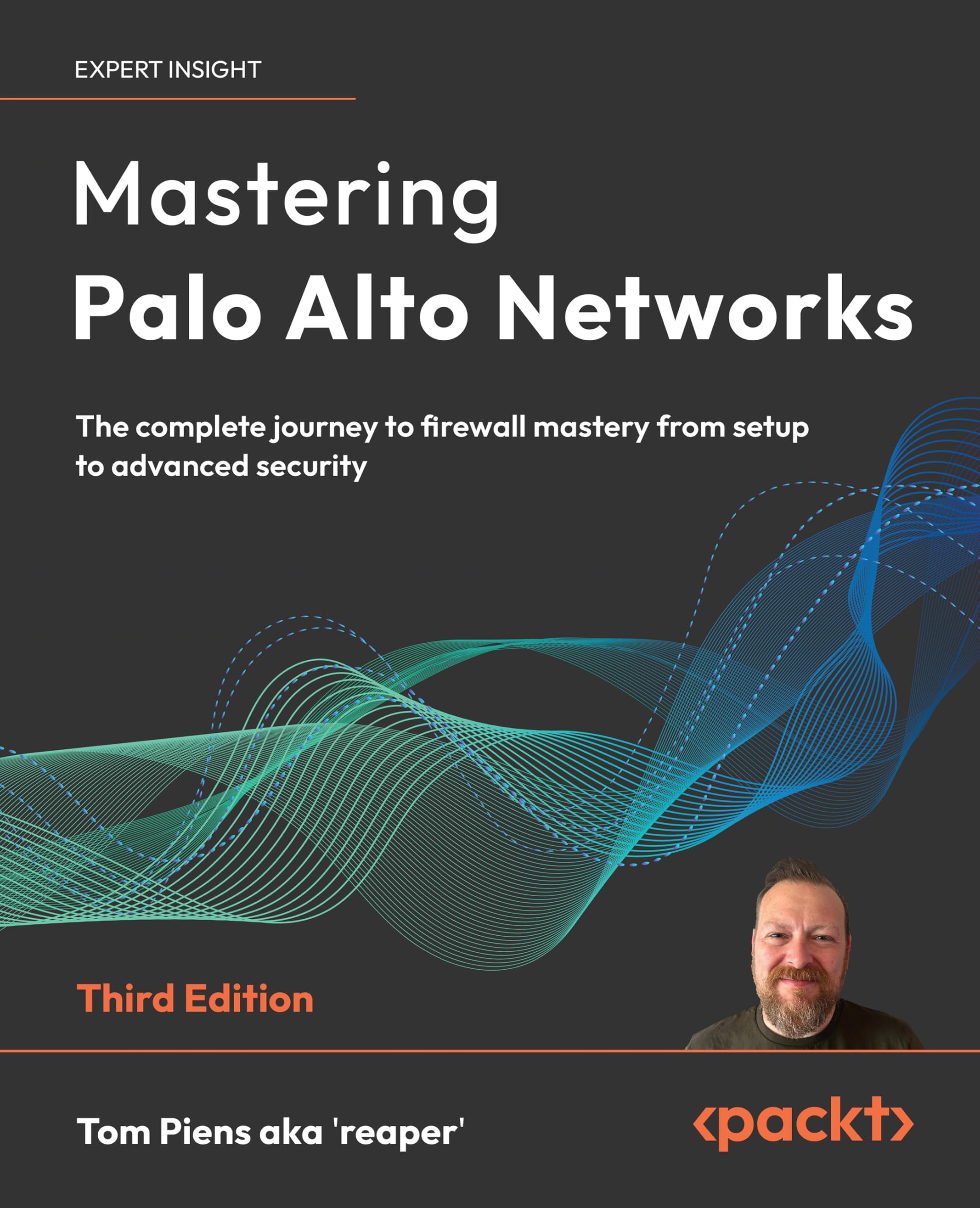 Mastering Palo Alto Networks: The complete journey to firewall mastery from setup to advanced security