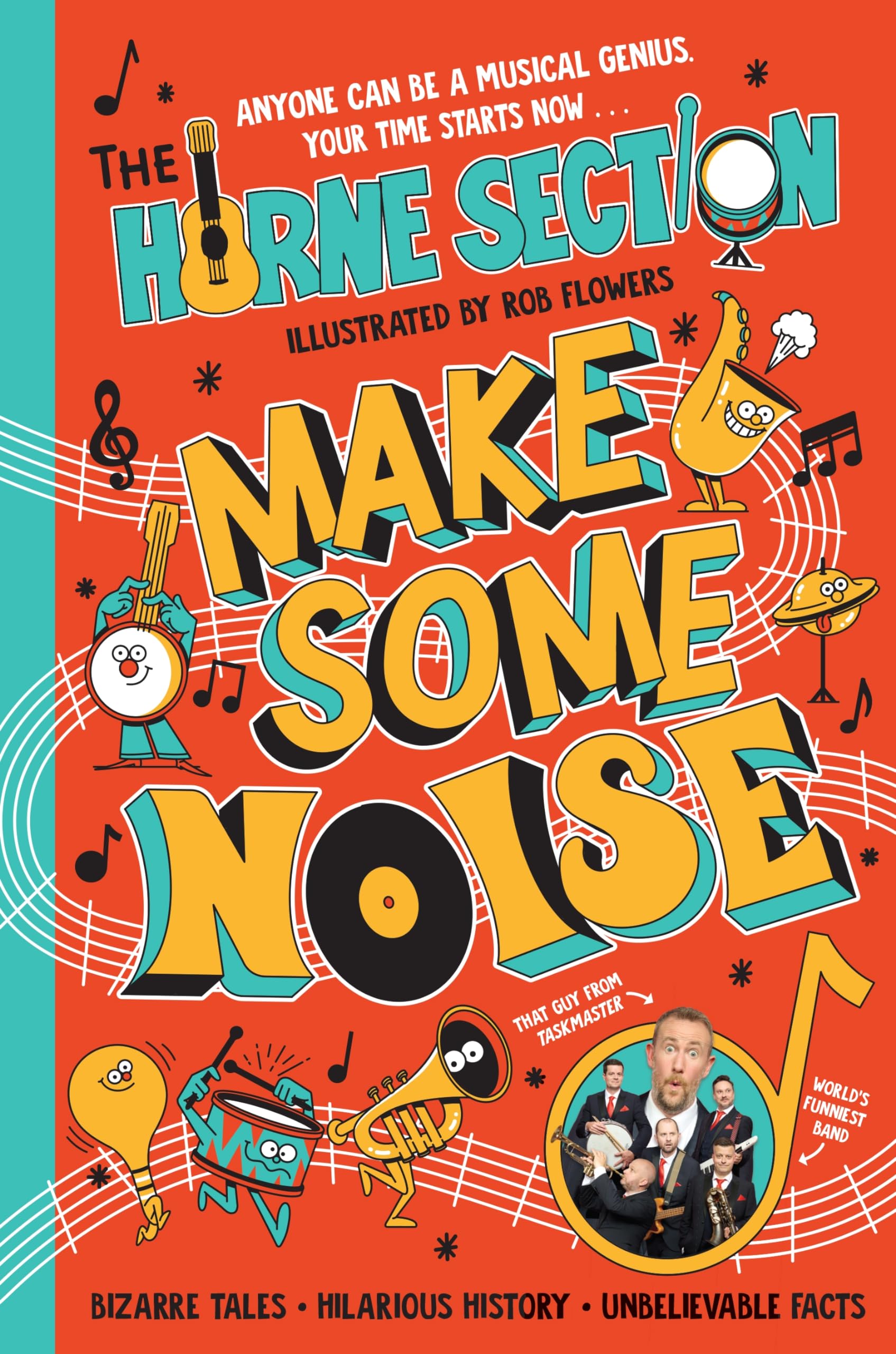 Make Some Noise: The mind-blowing guide to all things music by the world’s funniest band