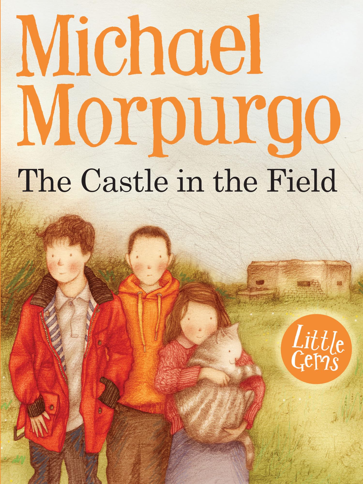 The Castle in the Field (Little Gems)-Michael Morpurgo,Faye Hanson