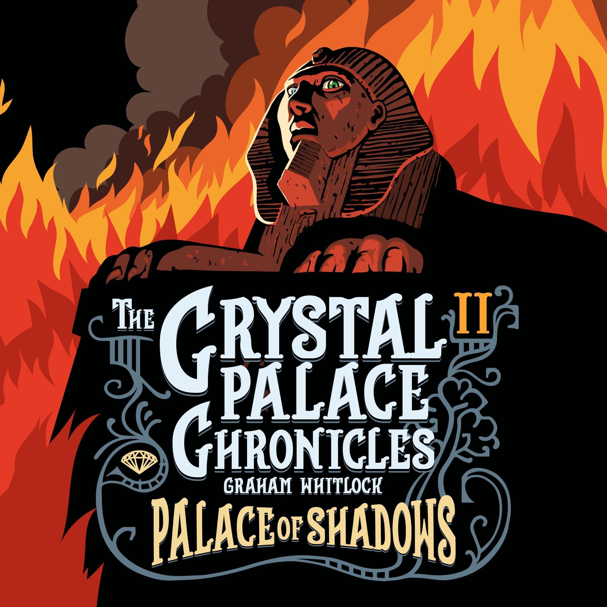 Cover art for The Crystal Palace Chronicles Book II - Palace of Shadows
