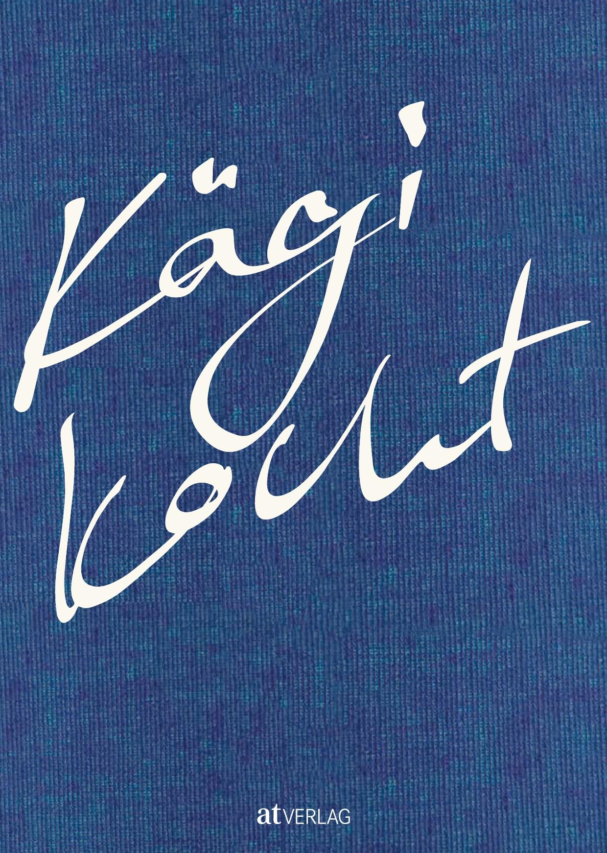 Kägi kocht: Rezepte für mehr Geschmack. Mit Geschichten und Küchentricks des Foodscouts
