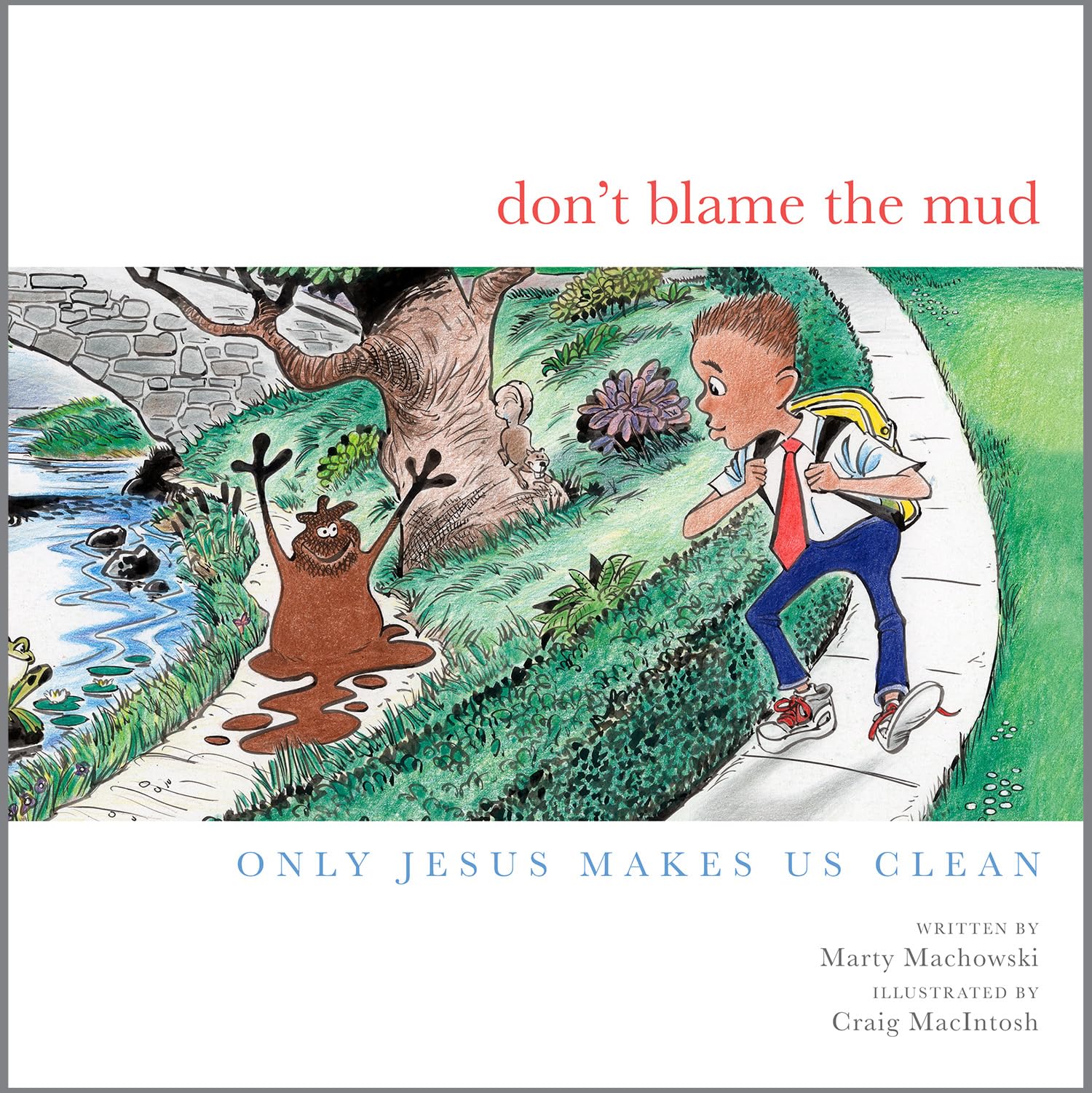 Don't Blame the Mud: Only Jesus Makes Us Clean