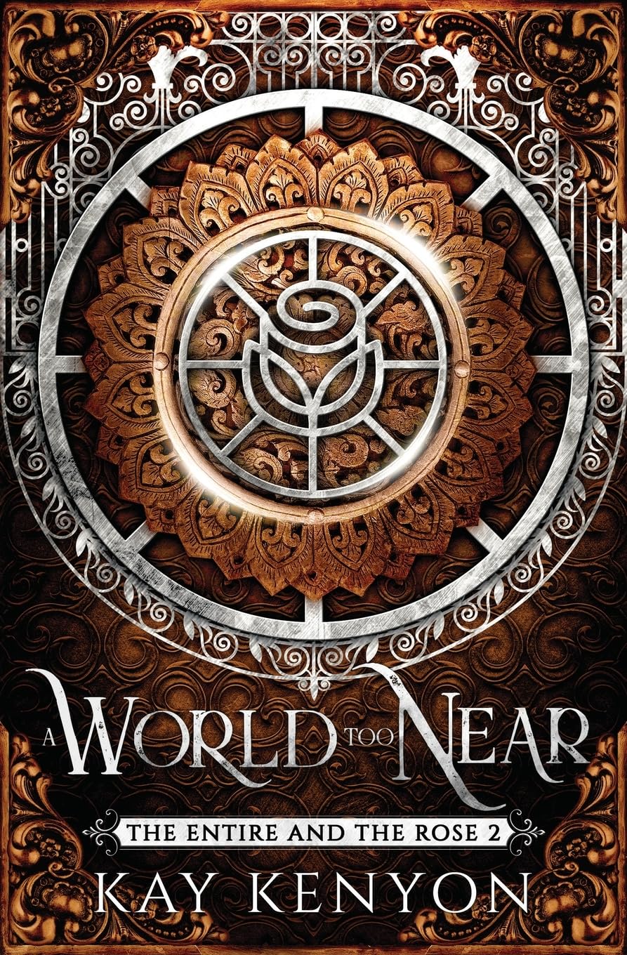 A World Too Near: 2 (The Entire and The Rose)