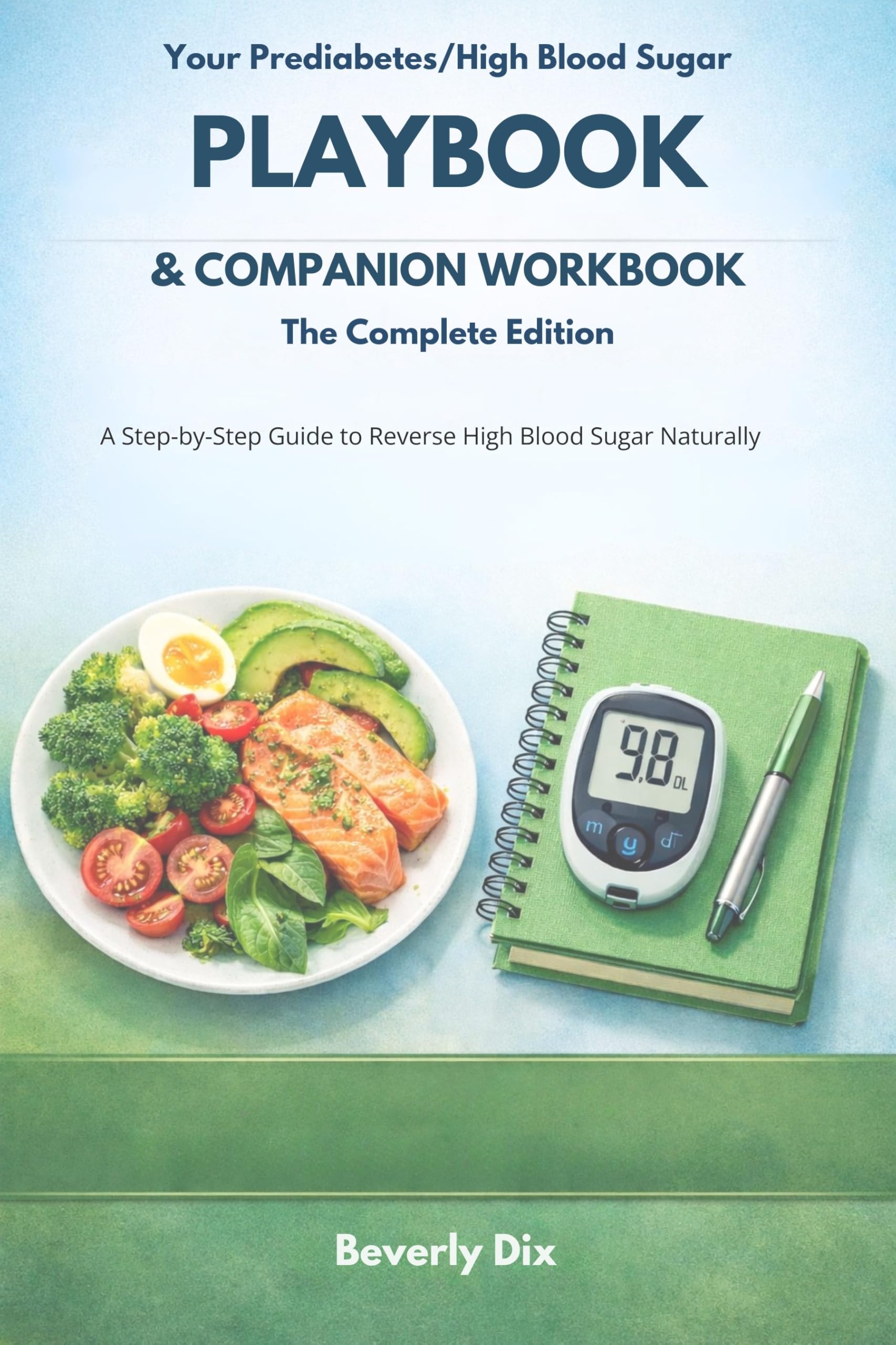 Your Prediabetes/High Blood Sugar Playbook & Companion Workbook