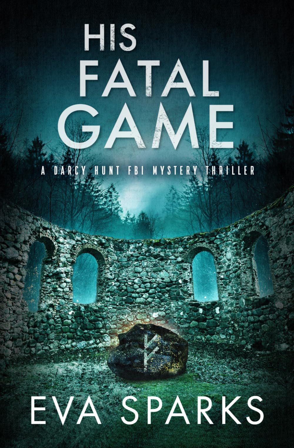 His Fatal Game (Darcy Hunt FBI Mystery Suspense Thriller)