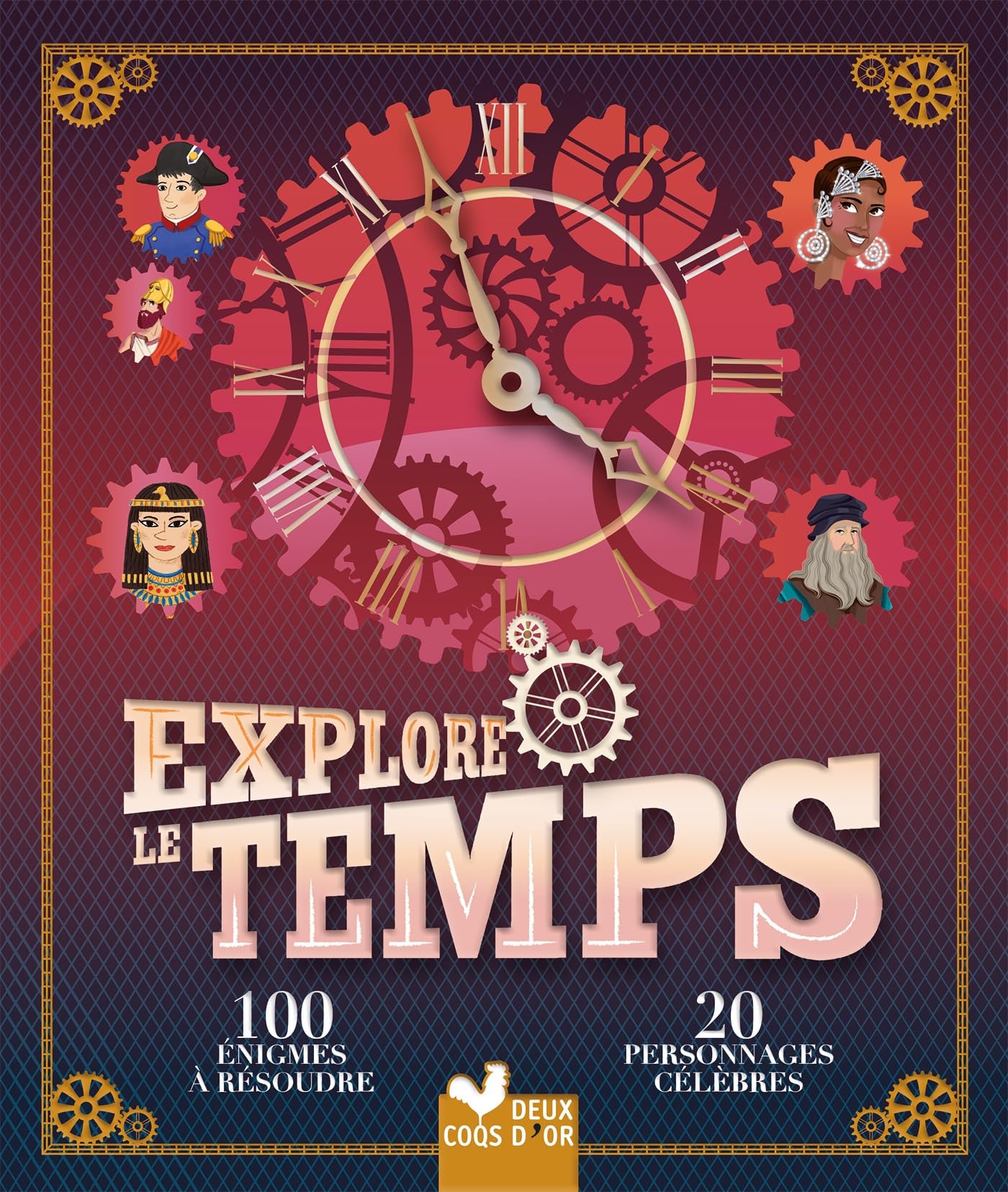 Explore le temps: 100 énigmes à résoudre, 20 personnages célèbres