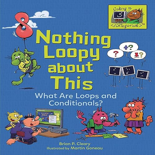 Nothing Loopy About This: What Are Loops and Conditionals? (Coding Is CATegorical™)