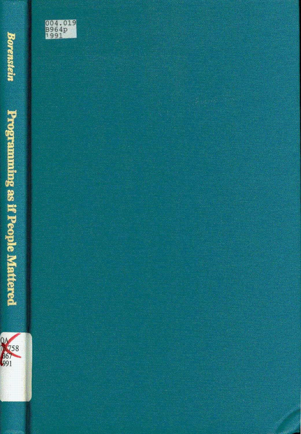 Programming as If People Mattered – Friendly Programs, Sofware Engineering & Other Noble Delusions: Friendly Programs, Software Engineering, and Other Noble Delusions (Princeton Legacy Library, 177)