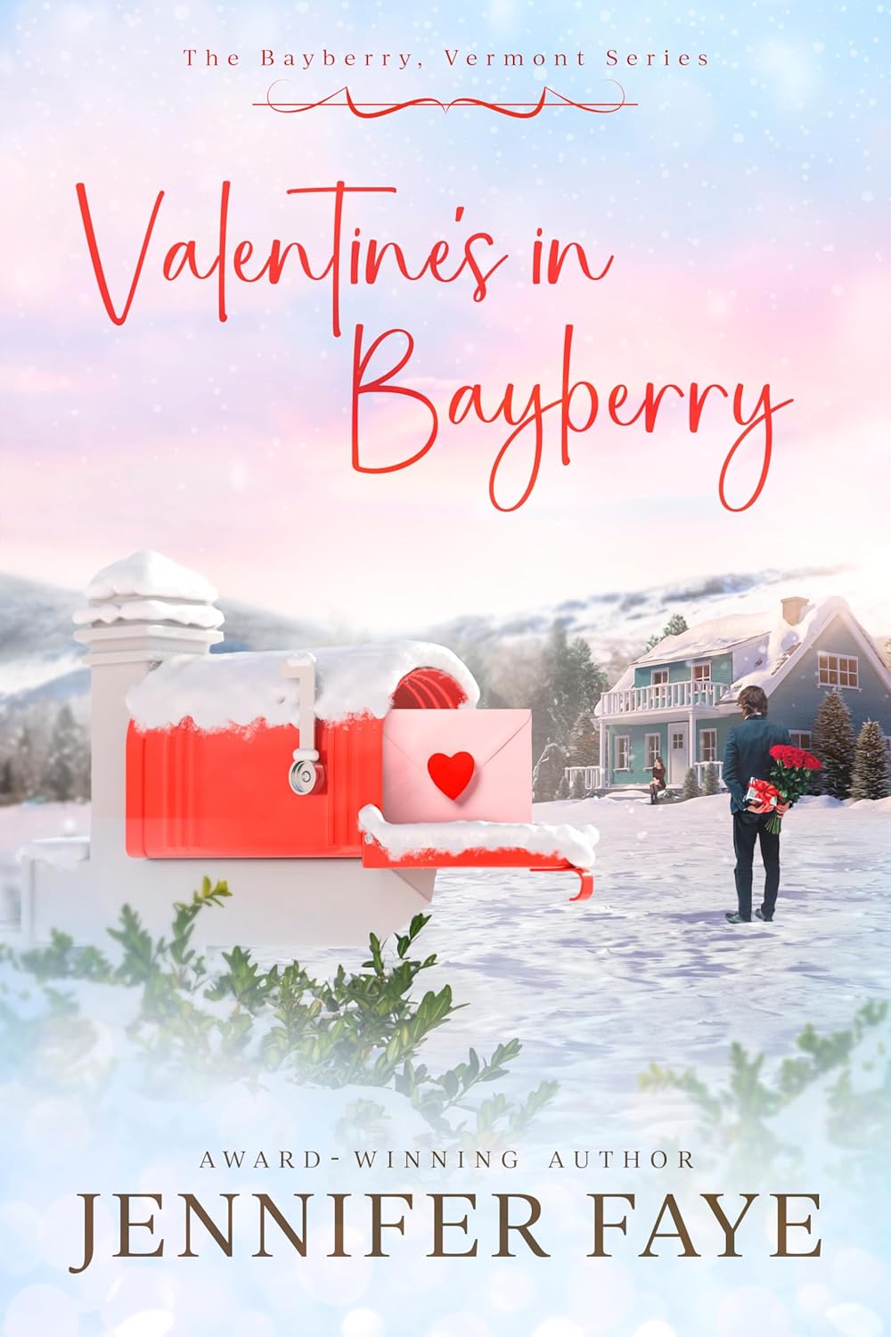 Valentine’s in Bayberry: Girl Next Door, Small Town Romance (The Bayberry, Vermont series Book 2)