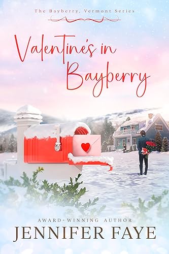 Valentine's in Bayberry: Girl Next Door, Small Town Romance (The