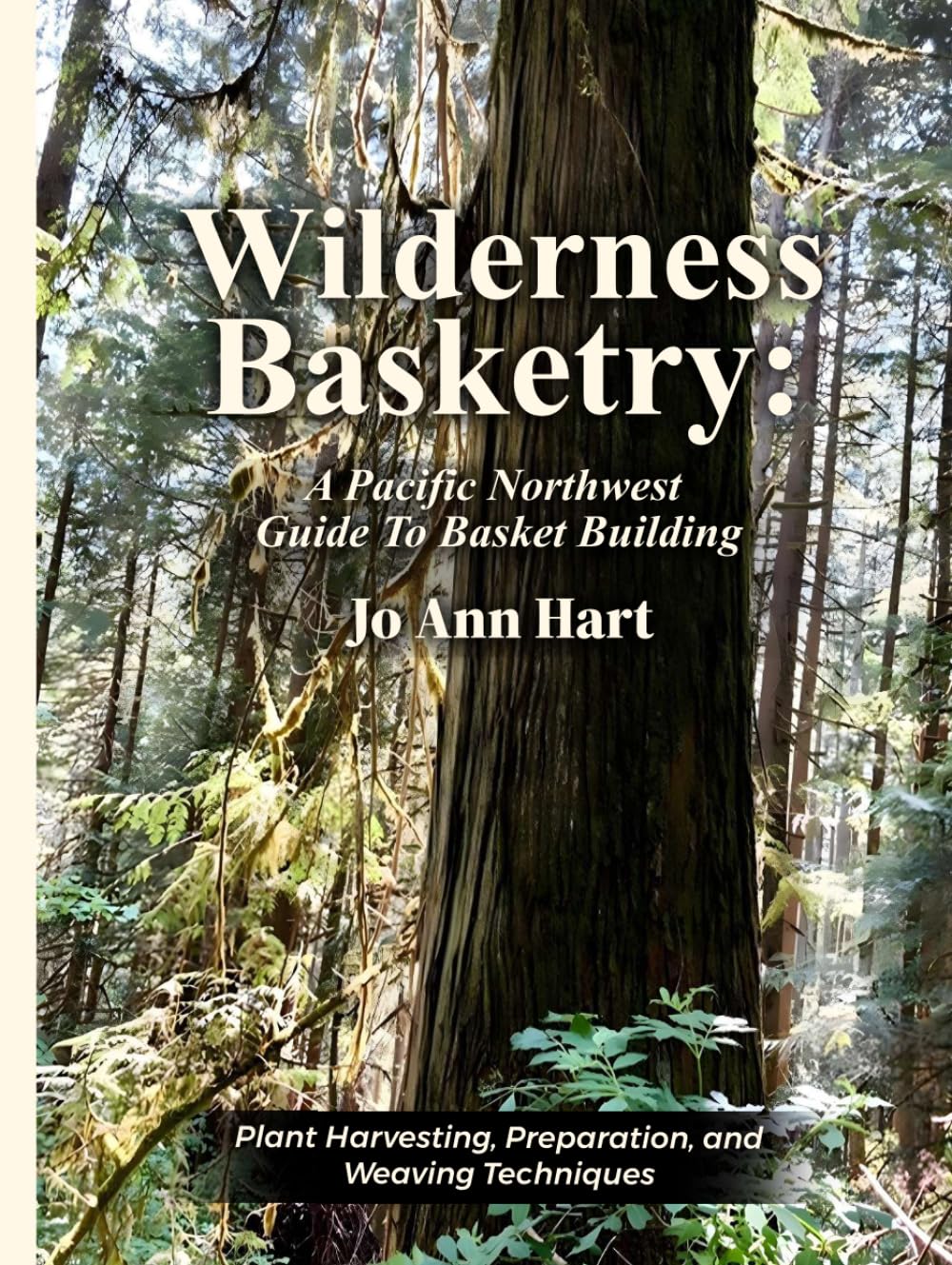 Wilderness Basketry: A Pacific Northwest Guide to Basket Building