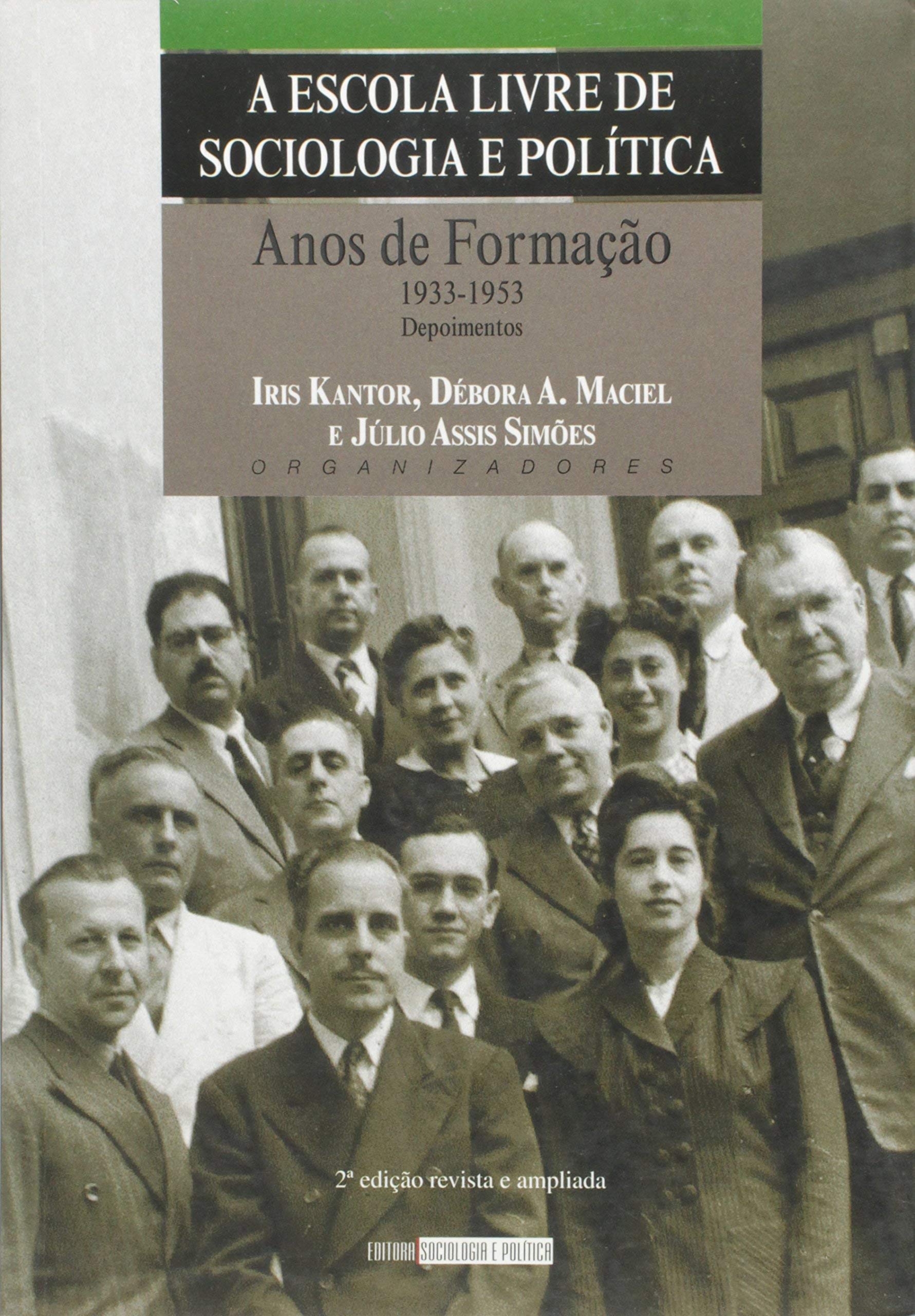 A Escola Livre de Sociologia e Política - Anos de Formação 1933-1953 Depoimentos