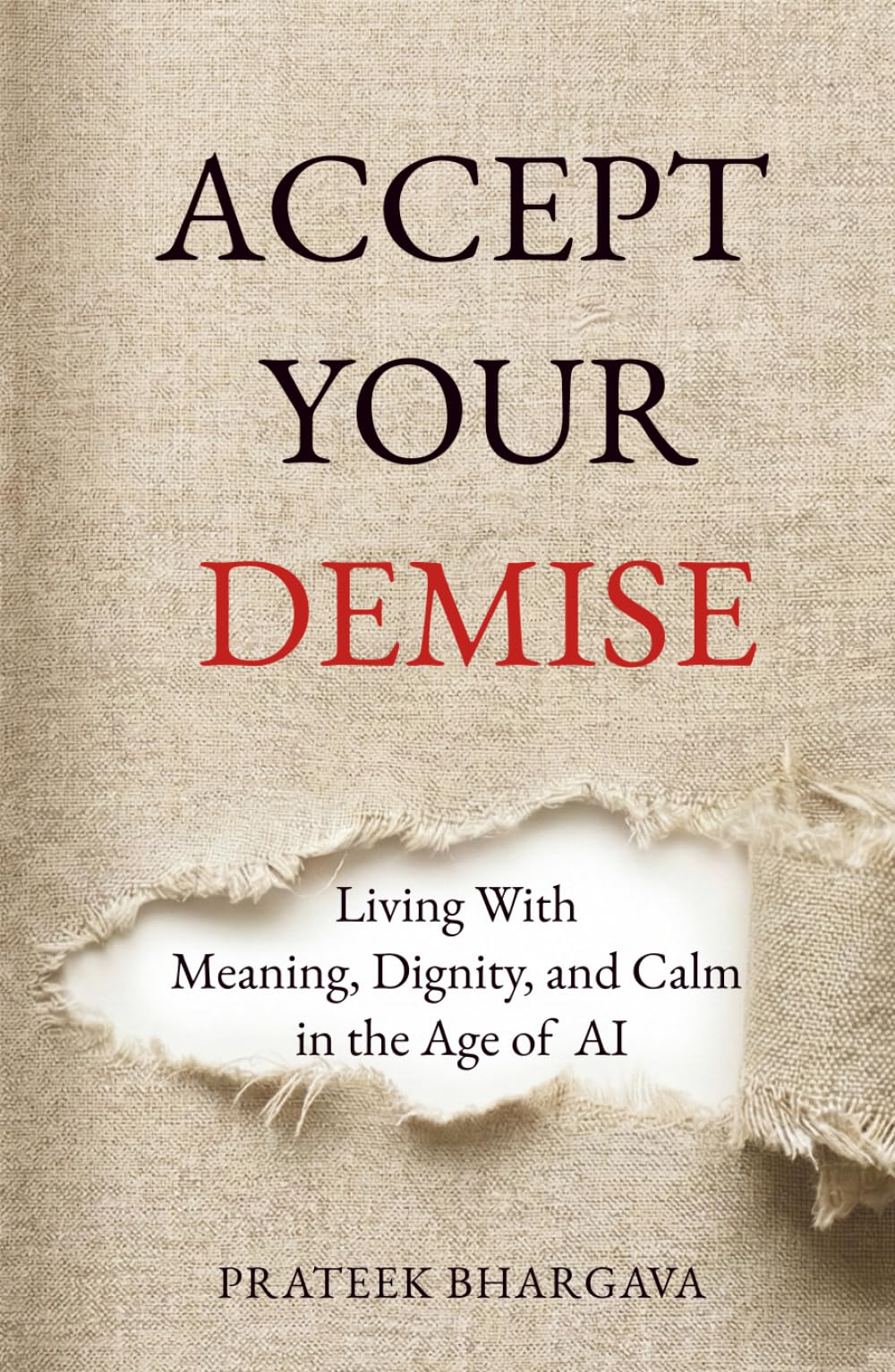 Accept Your Demise: Living With Meaning, Dignity, and Calm in the Age of AI