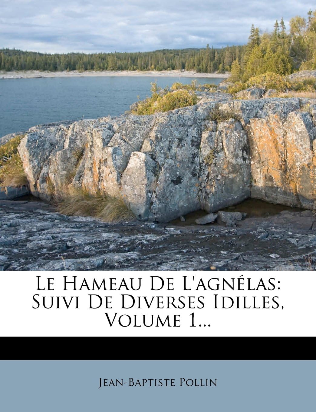 Le Hameau de l'Agnélas: Suivi de Diverses Idilles, Volume 1...