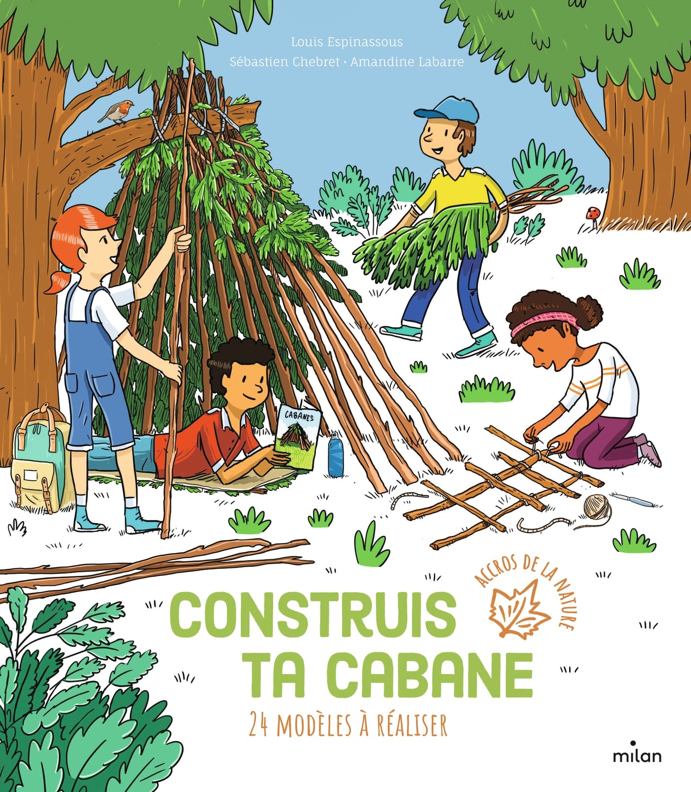 Construis ta cabane: 24 modèles à réaliser